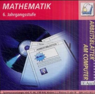 Arbeitsblätter am Computer - Arbeitsblattsammlungen auf CD-ROM für die Sekundarstufe I / Mathematik - 6. Jahrgangsstufe