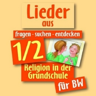 fragen - suchen - entdecken. Religion in der Grundschule / Religion in der Grundschule für BW 1/2