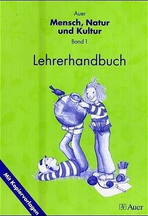 Auer Mensch, Natur und Kultur, Bd 1 - Nina Bartonicek, Manfred Kiesel, Levin L&uuml;ftner, Helga Ritter, Gabriela Schlesiger-Imbery, Marcus Schrenk, Mirjam Sgries
