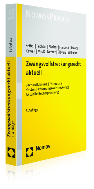 Zwangsvollstreckungsrecht aktuell - Mark Seibel, Maria Fechter, Nikolaj Fischer, Nils Harbeck, Holger Jacobs, Holger Kawell, Stefan Mro&szlig;, Felix Netzer, Rainer Sievers, Marcus Wilhelm