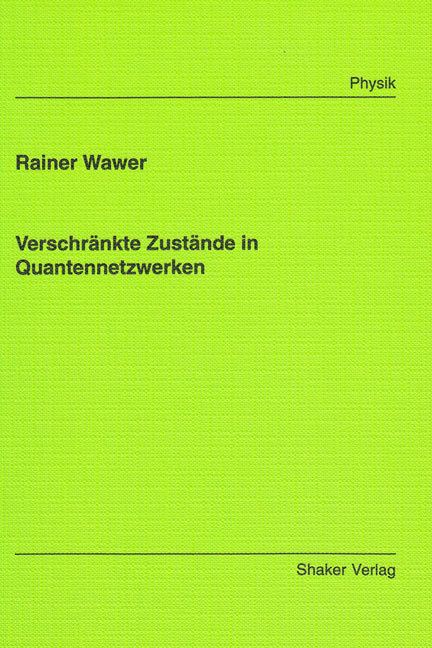Verschr&auml;nkte Zust&auml;nde in Quantennetzwerken - Rainer Wawer