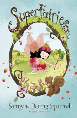 Sonny the Daring Squirrel -  Janey Louise Jones