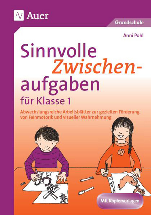 Sinnvolle Zwischenaufgaben f&uuml;r die Schuleingangsphase - Anni Pohl