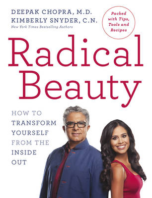 Radical Beauty -  Deepak Chopra,  Kimberly Snyder