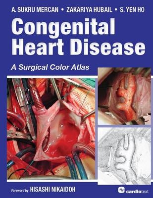 Congenital Heart Disease - A Sukru Mercan, Zakariya Hubail, S Yen Ho