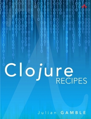 Clojure Recipes - Julian Gamble