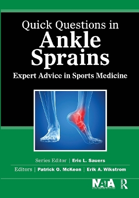 Quick Questions in Ankle Sprains - Patrick McKeon, Erik Wikstrom