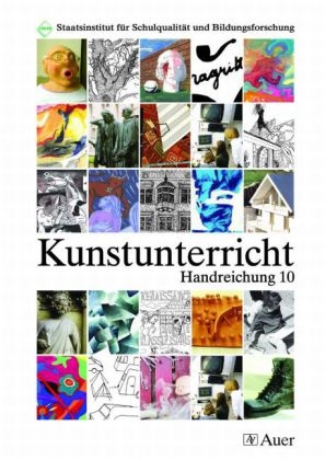 Handreichung für den Kunstunterricht in der Jahrgangsstufe 10