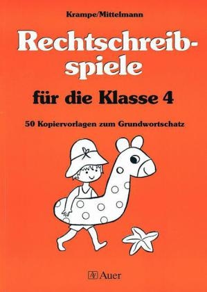 Rechtschreibspiele f&uuml;r die Klasse 4 - J&ouml;rg Krampe, Rolf Mittelmann