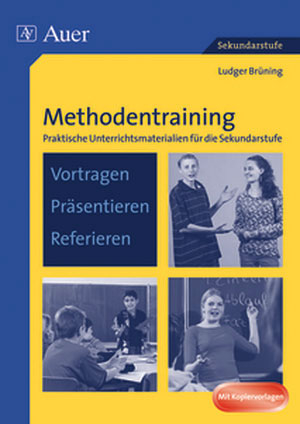 Methodentraining: Vortragen - Präsentieren - Referieren