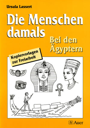 Die Menschen damals: &Auml;gypter - Ursula Lassert