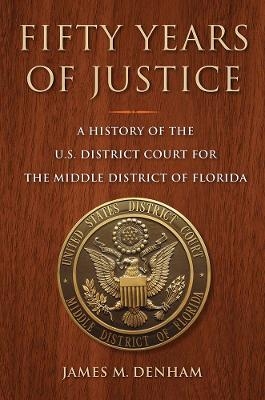 Fifty Years of Justice - James M. Denham