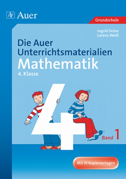 Die Auer Unterrichtsmaterialien f&uuml;r Mathematik 4.1 - Ingrid Dr&ouml;se, Lorenz Wei&szlig;