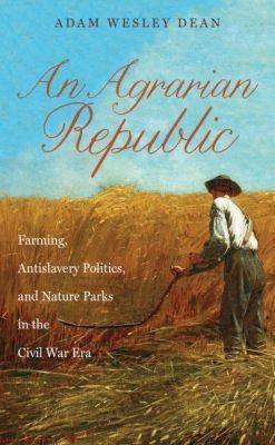 An Agrarian Republic - Adam Wesley Dean