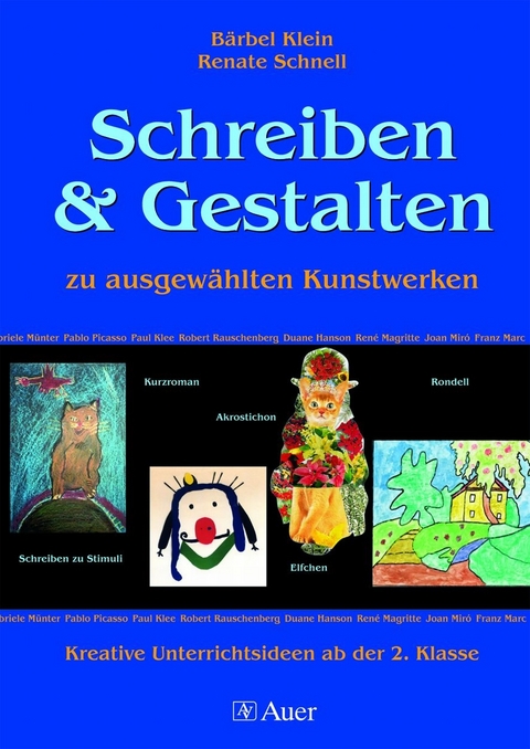 Schreiben und Gestalten zu ausgew&auml;hlten Kunstwerken - B&auml;rbel Klein, Renate Schnell