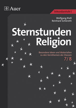 Sternstunden Religion, Klasse 7/8 - Wolfgang Rie&szlig;, Reinhard Schlereth