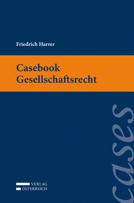 Casebook Gesellschaftsrecht - Friedrich Harrer