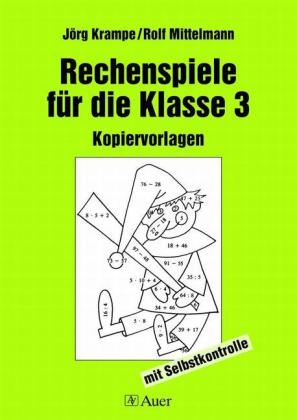 Neue Rechenspiele / Rechenspiele f&uuml;r die Klasse 3 - J&ouml;rg Krampe, Rolf Mittelmann