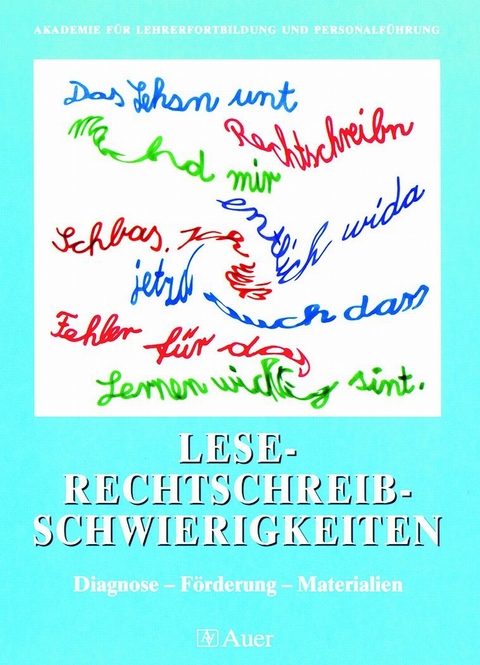 Lese-Rechtschreib-Schwierigkeiten - Akademie f&uuml;r Lehrerfortbildung Dillingen*