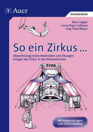 So ein Zirkus ... - J&uuml;rg T. Bl&auml;uer, Lucas P. Cadonau, Marc Ingber
