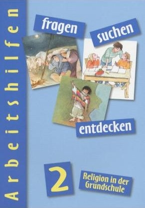 fragen - suchen - entdecken. Religion in der Grundschule / Religion in der Grundschule. Ausgabe f&uuml;r Bayern.  Arbeitshilfen - Konrad B&uuml;rgermeister, Paul Hartl, Anita Hofbauer, Barbara Ort, Ludwig Rendle, Andrea Wirth, Ulla Heitmeier, Margot Leder, Doris Friemel