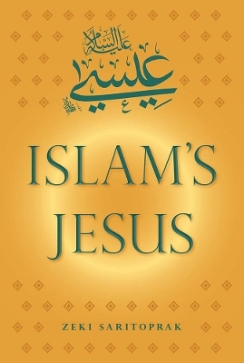 Islam's Jesus - Zeki Saritoprak