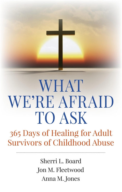 What We're Afraid to Ask -  Sherri  L. Board,  Jon  M. Fleetwood,  Anna  M. Jones