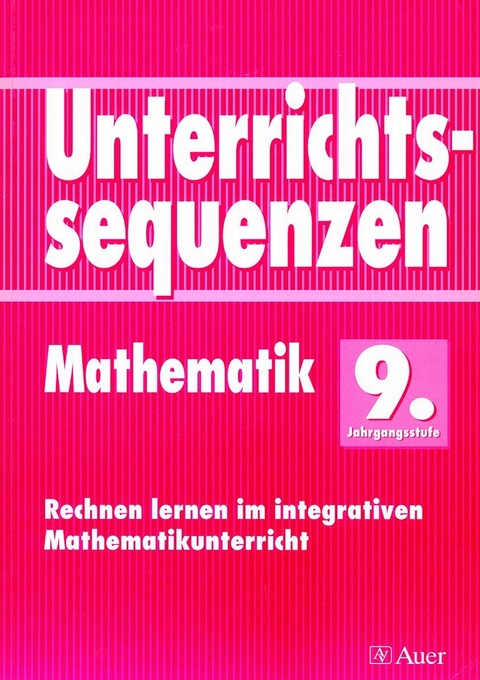Unterrichtssequenzen Mathematik, Klasse 9 -  u.a.