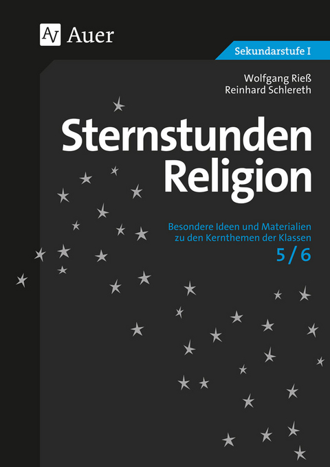 Sternstunden Religion, Klasse 5/6 - Wolfgang Rie&szlig;, Reinhard Schlereth