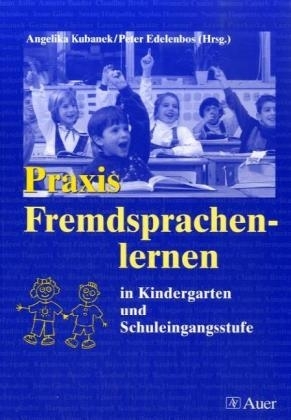 Praxis Fremdsprachenlernen in Kindergarten und Schuleingangsstufe