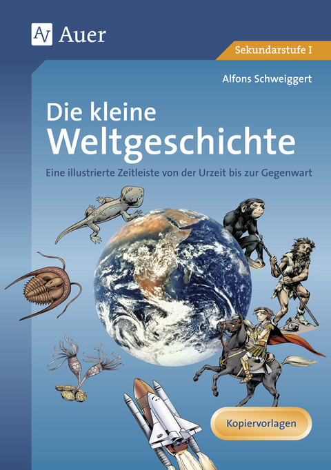 Die kleine Weltgeschichte - Alfons Schweiggert