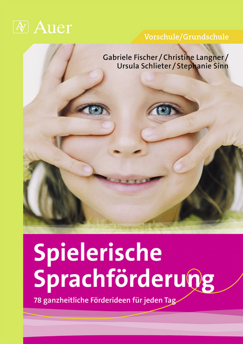 Spielerische Sprachf&ouml;rderung - G. Fischer, Ch. Langner, U. Schlieter, S. Sinn