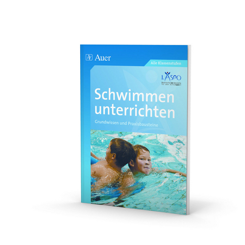 Schwimmen unterrichten -  LASPO*,  Beck,  Kraus,  Schmitt,  UNGER,  Weiß