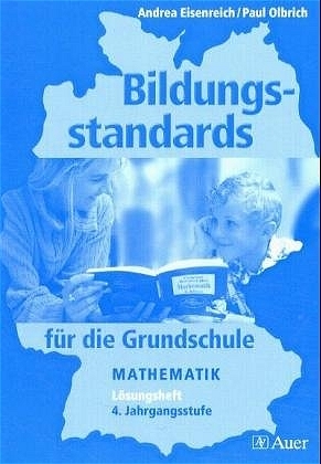 Bildungsstandards f&uuml;r die Grundschule. Mathematik - 4. Jahrgangsstufe - Paul Olbrich, Andrea Eisenreich