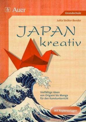 Japan kreativ (Buch) - Jutta Str&ouml;ter-Bender