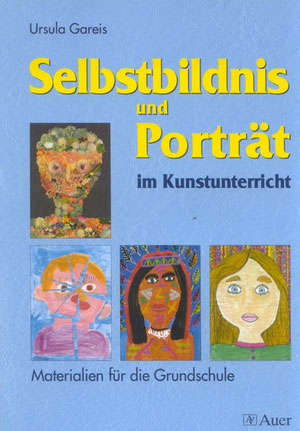 Selbstbildnis und Porträt im Kunstunterricht
