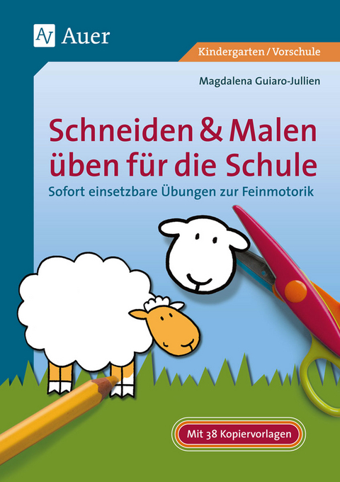Schneiden & Malen &uuml;ben f&uuml;r die Schule - Magdalena Guiaro-Jullien