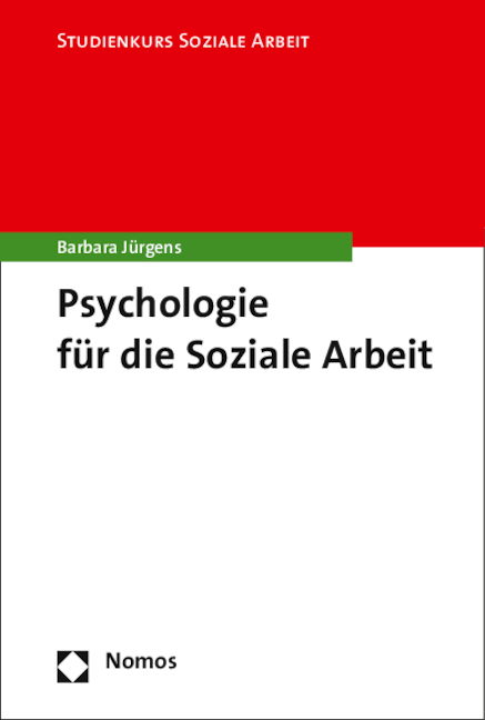 Psychologie f&uuml;r die Soziale Arbeit - Barbara J&uuml;rgens