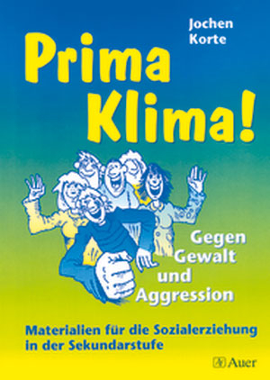 Prima Klima! - Gegen Gewalt und Aggression - Jochen Korte