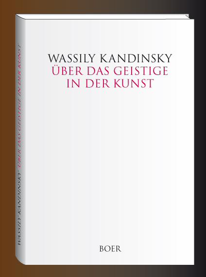 &Uuml;ber das Geistige in der Kunst - Wassily Kandinsky