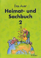 Das Auer Heimat- und Sachbuch - C&auml;cilia Ilg, Anna Kohlmeier, Christine Sch&uuml;tz, Kathrin Wagner, Gerhard Wagner