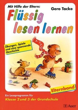 Flüssig lesen lernen - Ein Leseprogramm in zwei Versionen: eine für die Schule und eine für das Üben zu Hause, Kl. 2 u. 3