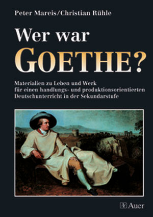 Wer war Goethe?