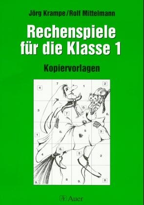 Rechenspiele für die Klasse 1 - Neuausgabe