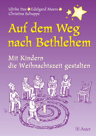Auf dem Weg nach Bethlehem. Mit Kindern die Weihnachtszeit gestalten / Auf dem Weg nach Bethlehem (Buch)