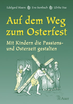 Auf dem Weg zum Osterfest