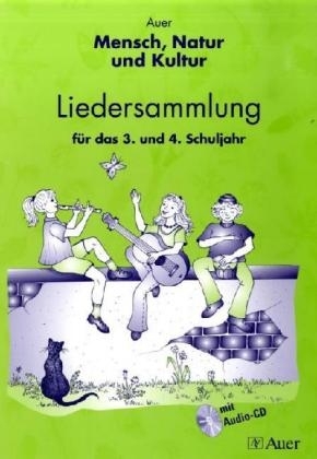 Auer Mensch, Natur und Kultur / Liedersammlung für das 3. und 4. Schuljahr mit Audio-CD
