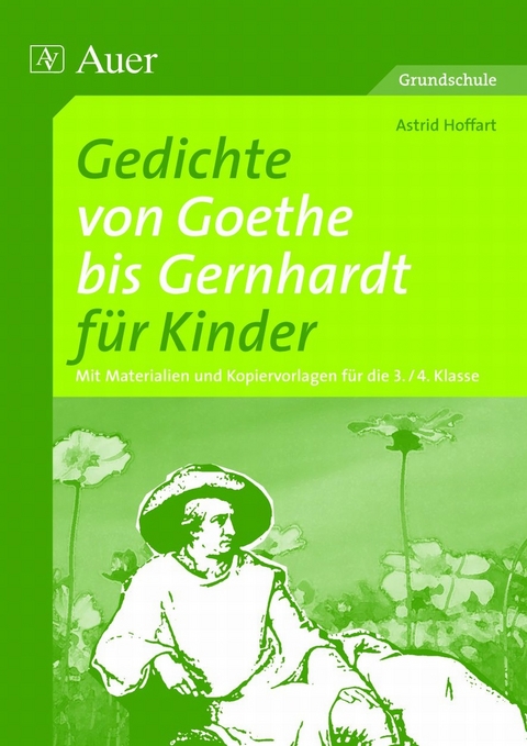 Gedichte von Goethe bis Gernhardt f&uuml;r Kinder - Astrid Hoffart