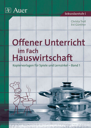 Offener Unterricht im Fach Hauswirtschaft, Band 1