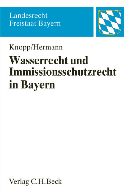 Wasserrecht und Immissionsschutzrecht in Bayern - G&uuml;nther-Michael Knopp, Martin Hermann